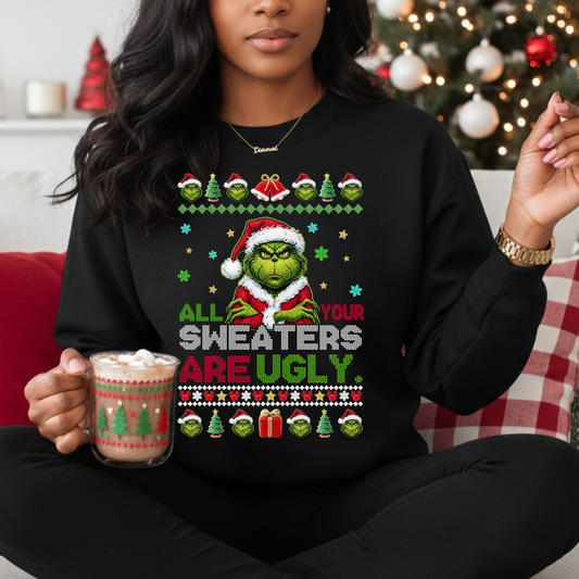 All Your Sweaters Are Ugly DTF Transfer