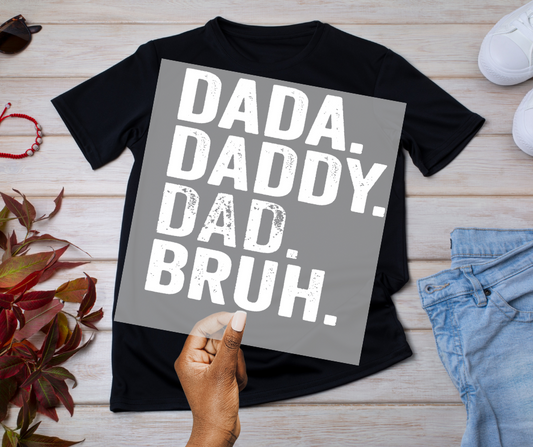 Dada Daddy Dad Bruh Single Color Screen Print Transfer