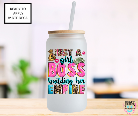 Just A Girl Boss Building Her Empire UV DTF Decal