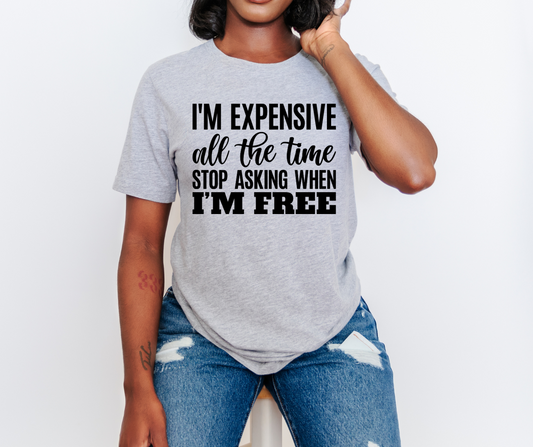 I'm Expensive Screen Print Transfer