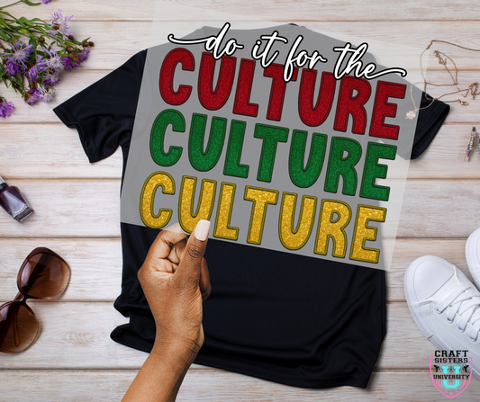 Do It For The Culture DTF Transfer