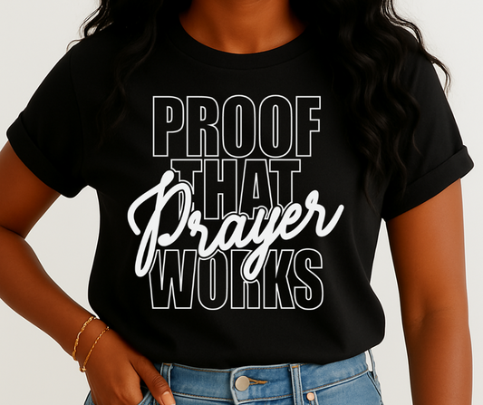 Proof That Prayer Works Screen Print Transfer