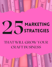Load image into Gallery viewer, 25 Marketing Strategies That Will Grow Your Craft Business E-Book
