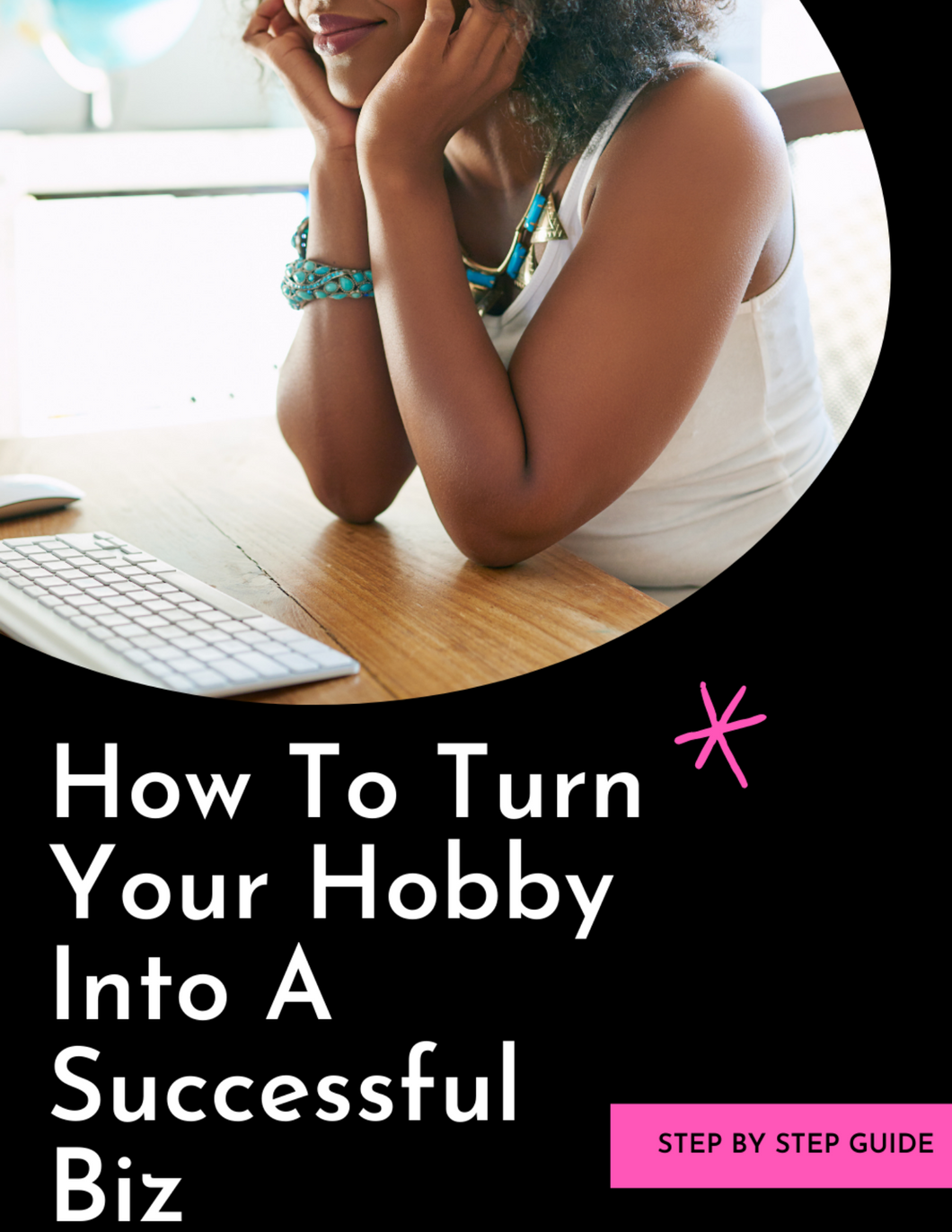How To Turn Your Hobby Into A Successful Business